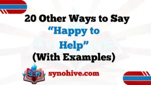 Other Ways to Say “Happy to Help”