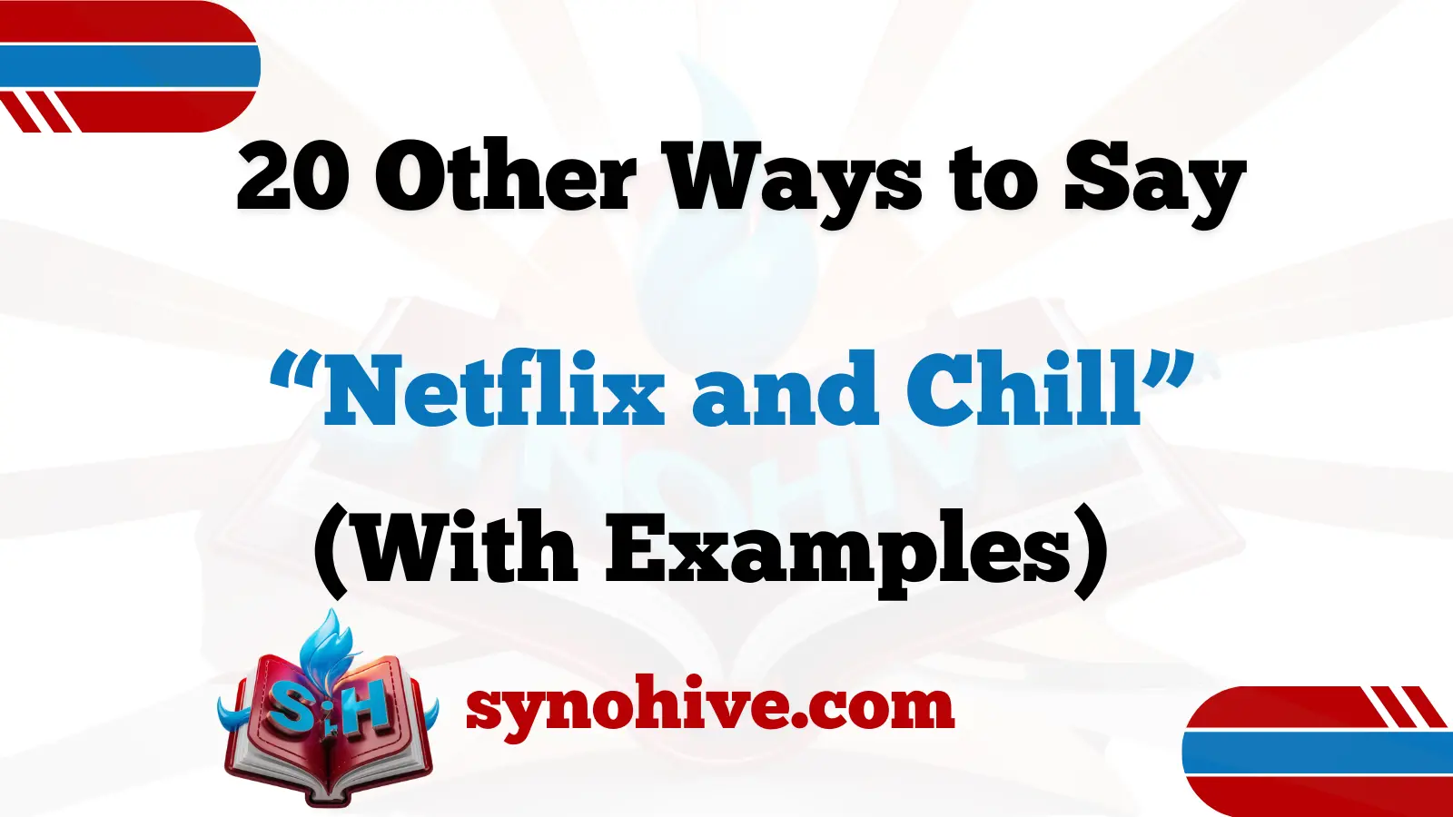 Other Ways to Say “Netflix and Chill”