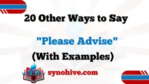 Other Ways to Say "Please Advise"